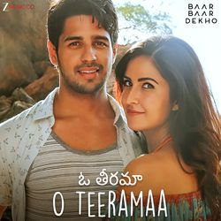 O Teeramaa - Baar Baar Dekho
