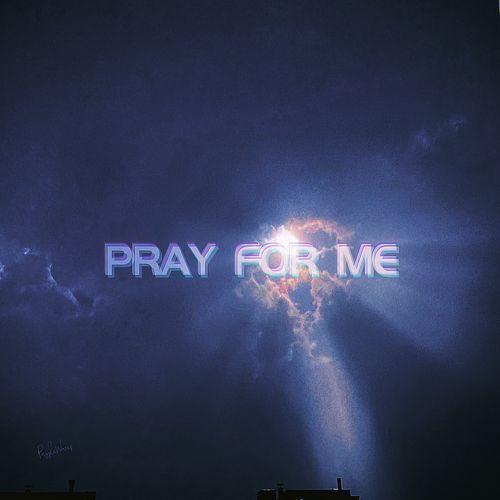 Pray For Me