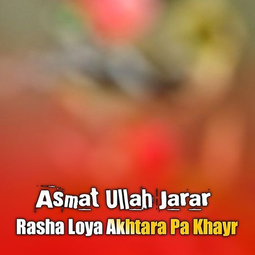 Rasha Loya Akhtara Pa Khayr