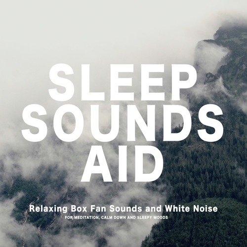 Sleep Sounds: Relaxing Box Fan Sounds and White Noise_poster_image