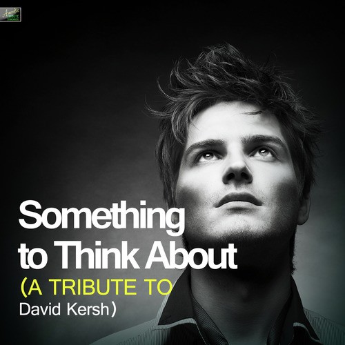 Something to Think About (A Tribute to David Kersh)