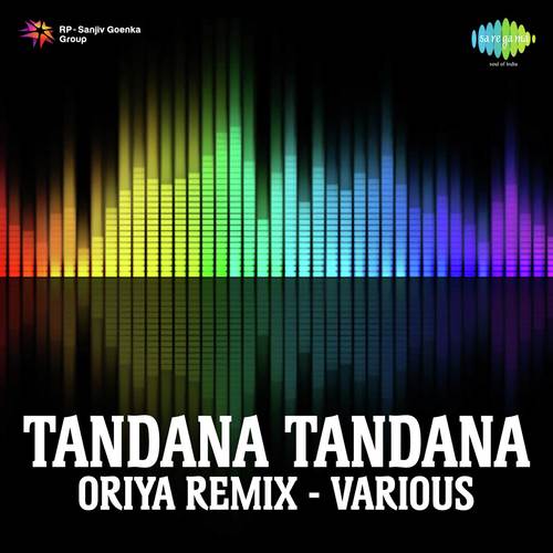 Tandana Tandana - Oriya Remix