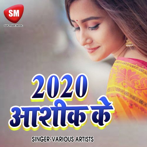 2020 Aashik Ke (Bhojpuri)