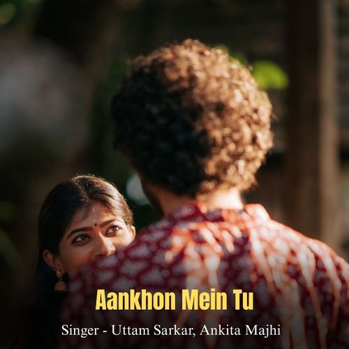 Aankhon Mein Tu