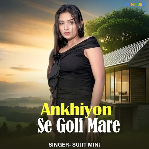 Ankhiyon Se Goli Mare