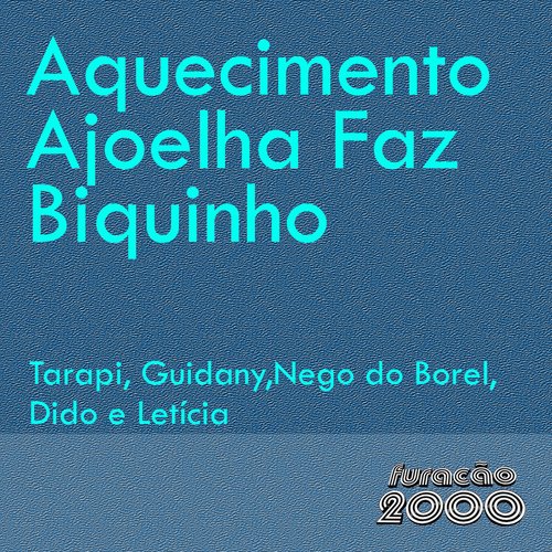 Aquecimento Ajoelha Faz Biquinho (feat. Nego do Borel, MC Didô &amp; Mc Leticia)_poster_image