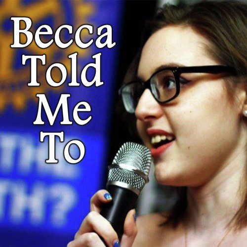 Becca Told Me To (Makayla Lynn version)