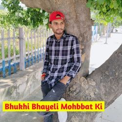 Bhukhi Bhayeli Mohbbat Ki-FF0CaUJUYQc