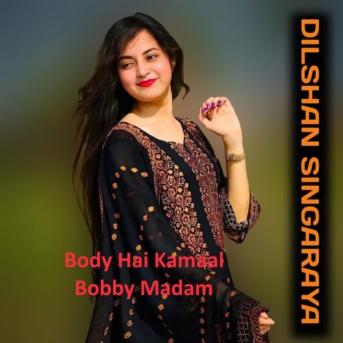 Body Hai Kamaal Bobby Madam