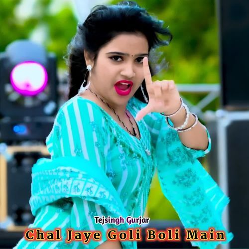 Chal Jaye Goli Boli Main