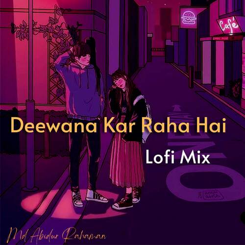 Deewana Kar Raha Hai (Lofi Mix)_poster_image