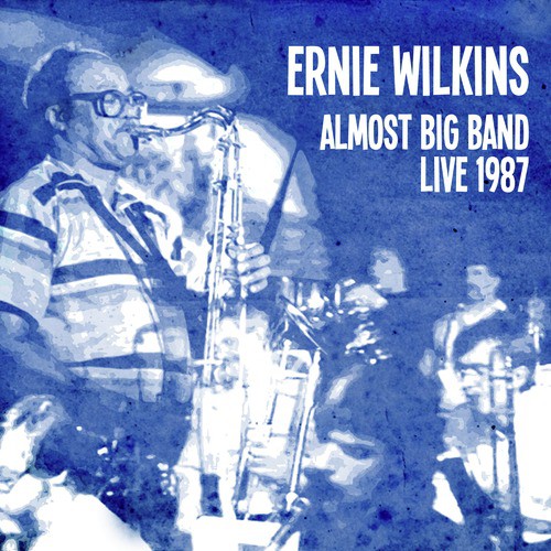 Ernie Wilkins Almost Big Band (Live 1987)