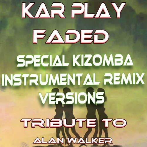Faded (Tribute to Alan Walker) (Special Instrumental Kizomba Joyful Remix)