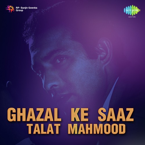 Ghazal Ke Saaz - Talat Mahmood