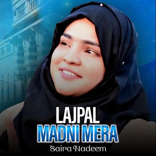 Lajpal Madni Mera