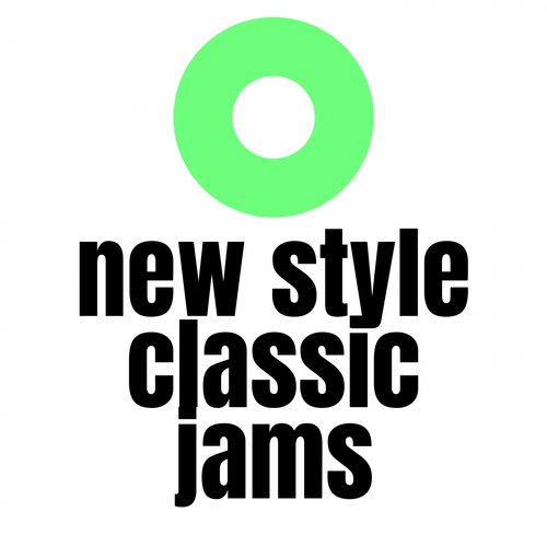 NEW STYLE CLASSIC JAMS