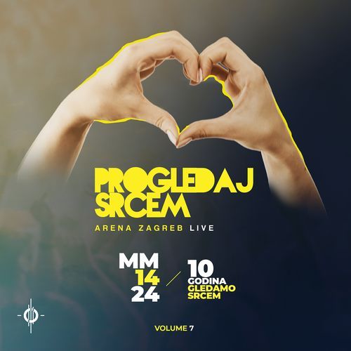 Progledaj srcem - Arena Zagreb Live, vol. 7