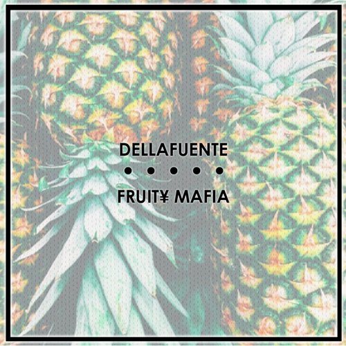 RECOPILATORIO DELLAFUENTE + FRUIT¥ MAFIA