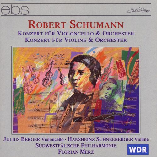 Schumann: Cello Concerto in A Minor, Op. 129 & Violin Concerto in D Minor, WoO 23