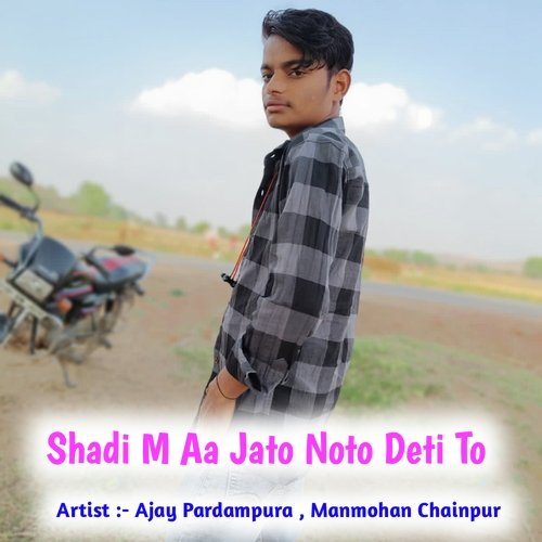 Shadi M Aa Jato Noto Deti To