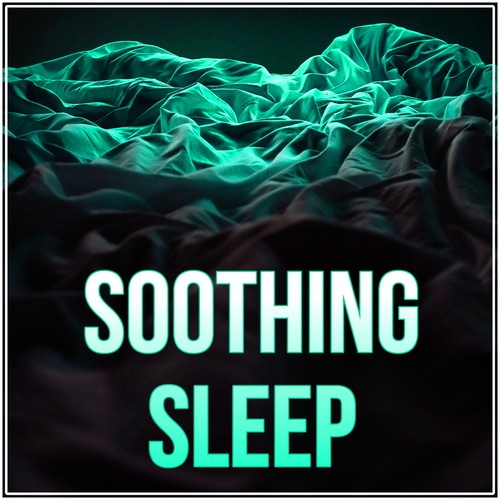 Soothing Sleep - Sleep Music to Help You Relax All Night, New Age Deep Sleep for Relaxation Meditation, Serenity Lullabies with Relaxing Nature Sounds, Insomnia Therapy