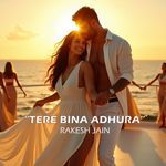 Tere Bina Adhura