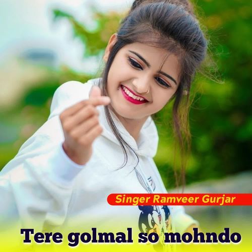 Tere Golmal So Mohndo