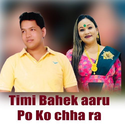 Timi Bahek aaru Po ko Chha Ra_poster_image