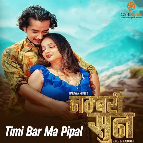 Timi Bar Ma Pipal (From "Numbari Sun")