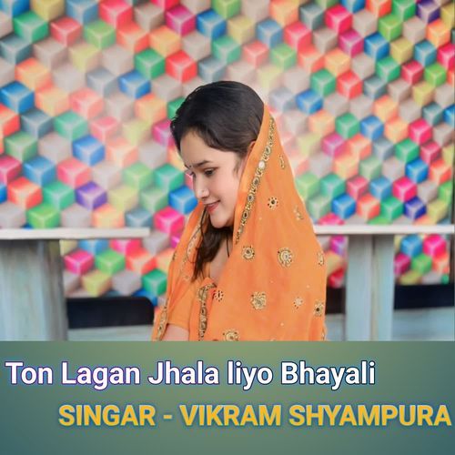 Ton Lagan Jhala liyo Bhayali