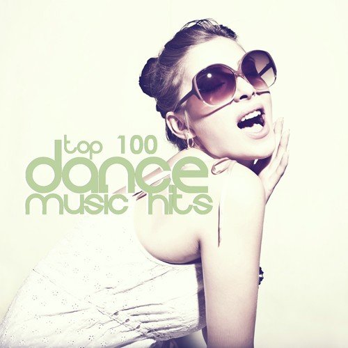 Top 100 Dance Music Hits