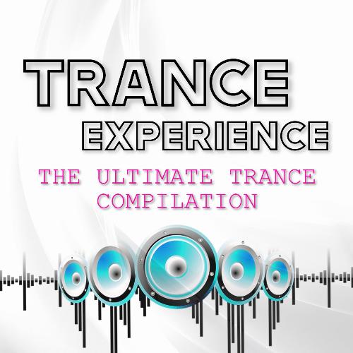 Trance Experience (The Ultimate Trance Compilation)