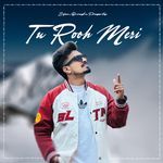 Tu Rooh Meri