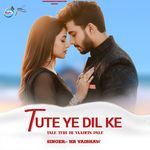 Tute Ye Dil Ke Tale