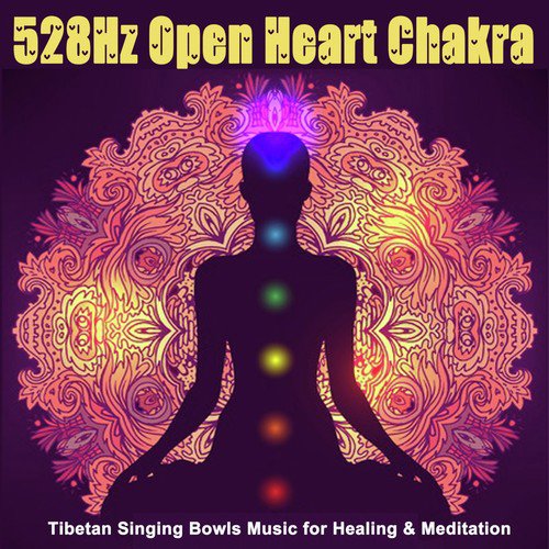 528Hz Open Heart Chakra (Tibetan Singing Bowls Music for Healing & Meditation)_poster_image