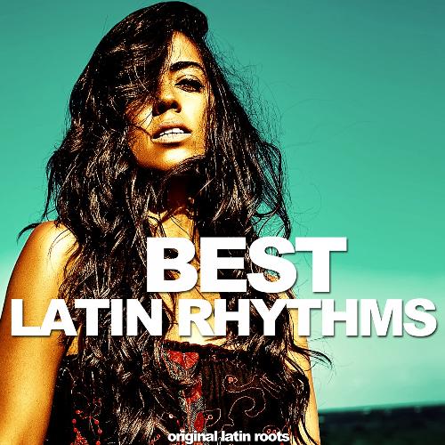 Best Latin Rhythms (Original Latin Roots)