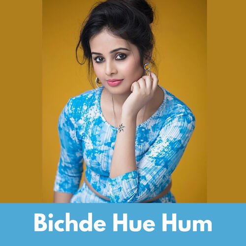 Bichde Hue Hum