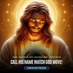 Call His Name Watch God Move - Christian Prayer