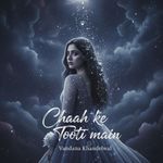 Chaah Ke Tooti Main