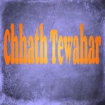 Chhath Tewahar