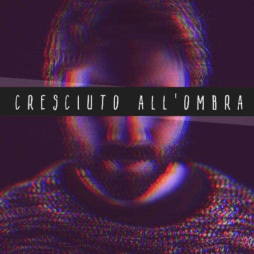 Cresciuto all'ombra