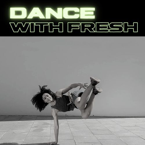 Dance With Fresh