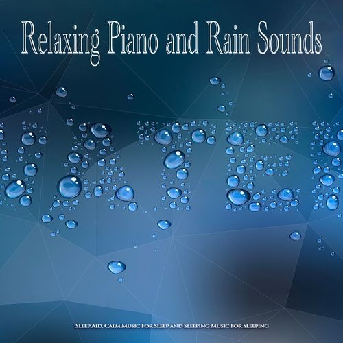 Sounds of Rain and Calm Piano for Sleep