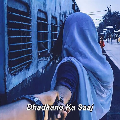 Dhadkano Ka Saaj