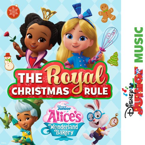 Disney Junior Music: Alice&#039;s Wonderland Bakery – The Royal Christmas Rule_poster_image