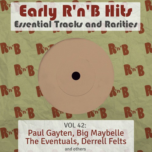 Early R 'N' B Hits, Essential Tracks and Rarities, Vol. 42