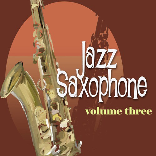 Jazz Saxophone Vol. 3 - Remastered