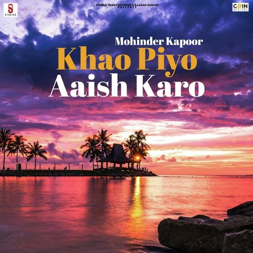 Khao Piyo Aaish Karo
