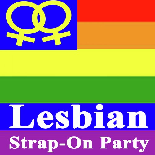 Lesbian Strap-On Party (The Best Lesbian, Gay, Bisexual & Transgender Music)