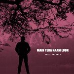 Main Tera Naam Loon